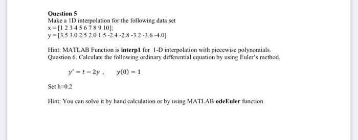  Question 5 Make a 1D interpolation for the following data set