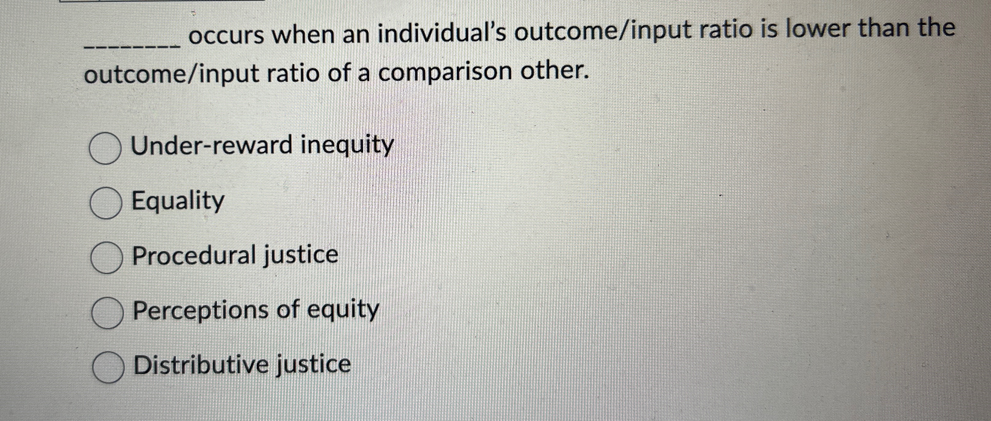  q, occurs when an individual's outcome/input ratio is lower than the