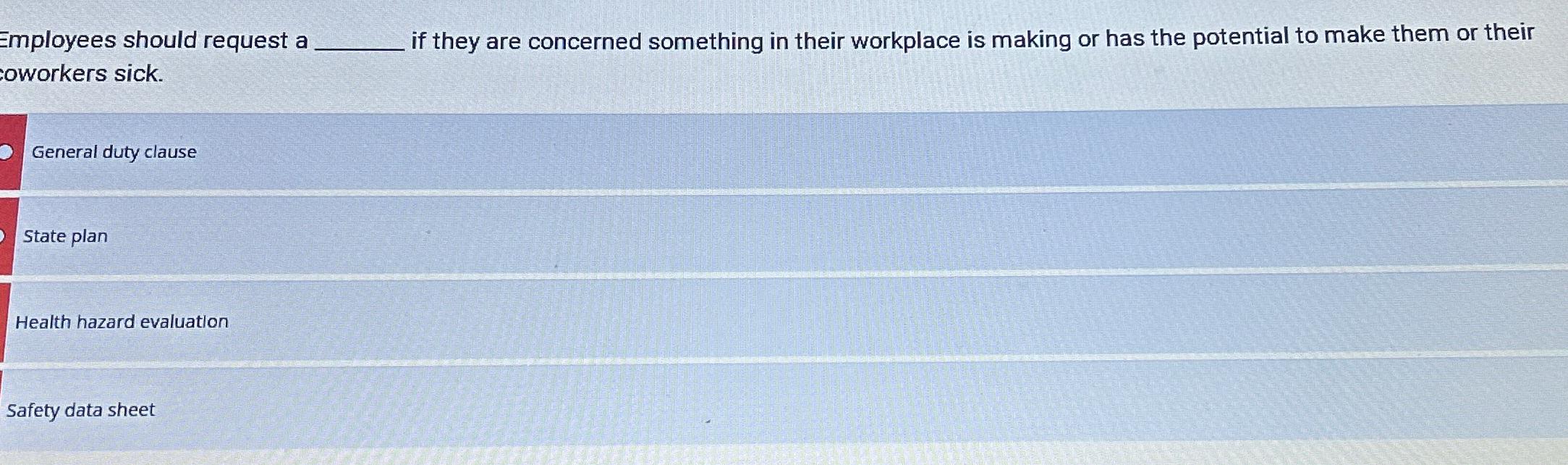  Employees should request a if they are concerned something in their