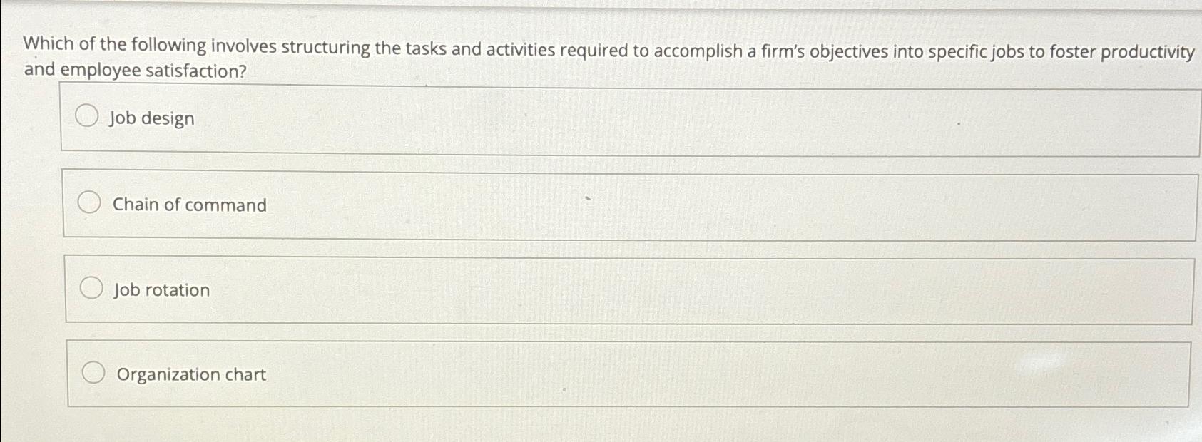  Which of the following involves structuring the tasks and activities required