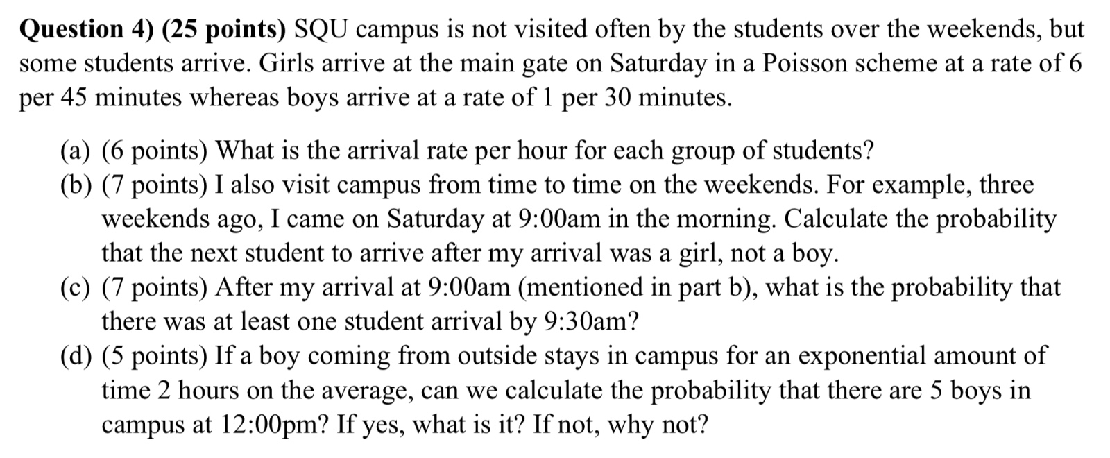 Question 4) (25 points) SQU campus is not visited often by