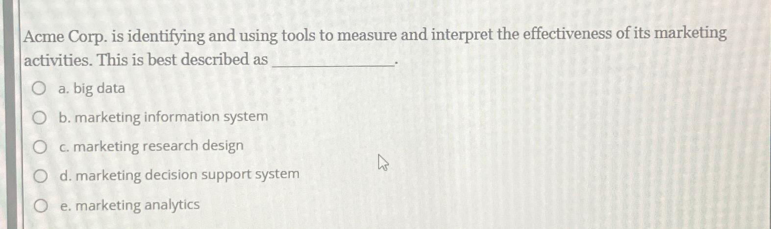  Acme Corp. is identifying and using tools to measure and interpret
