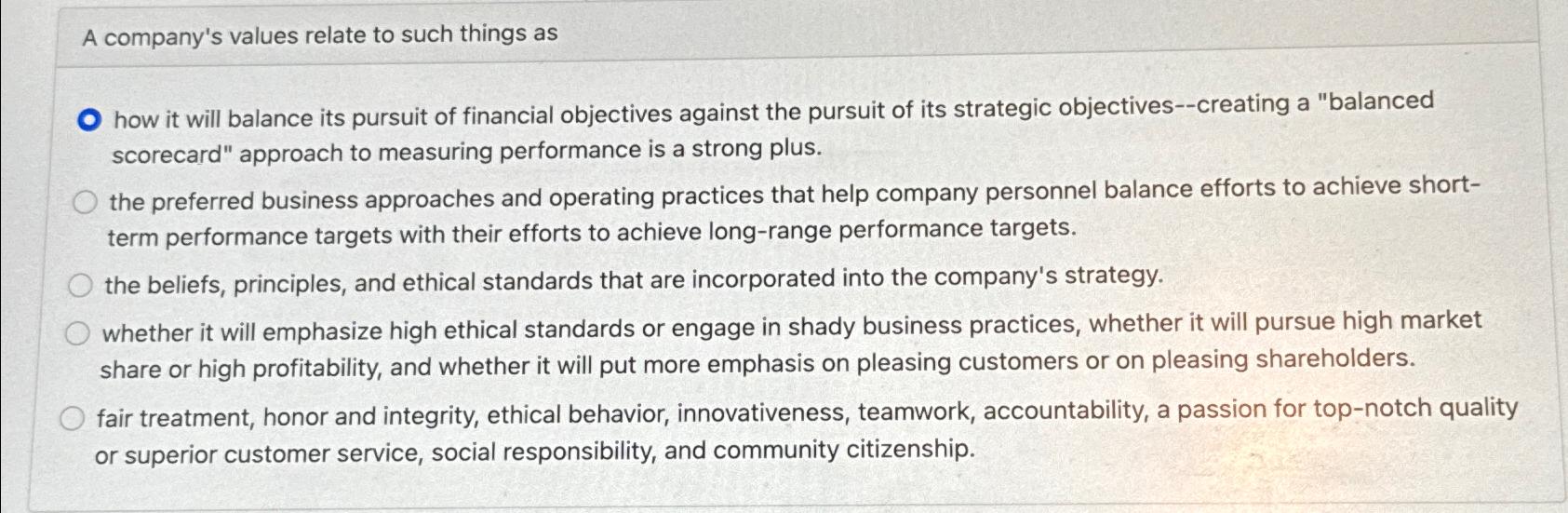  A company's values relate to such things as how it will
