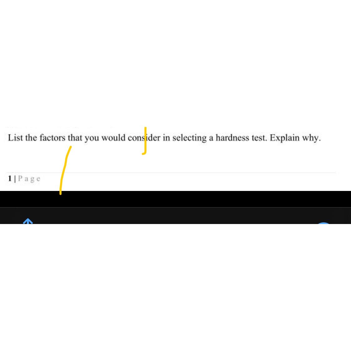  List the factors that you would consider in selecting a hardness