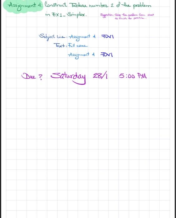 Assignment 4: Construct Tableau number 2 of the problem Subjed Line: