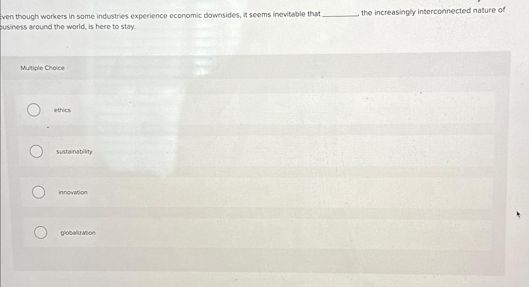  Even though workers in some industries experience economic downsides, it seems