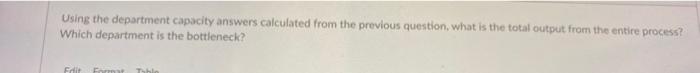 problem. PROCESS CAPACITY CALCULATIONS (keep your answers for the two following questions)