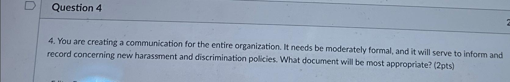  Question 4 4. You are creating a communication for the entire