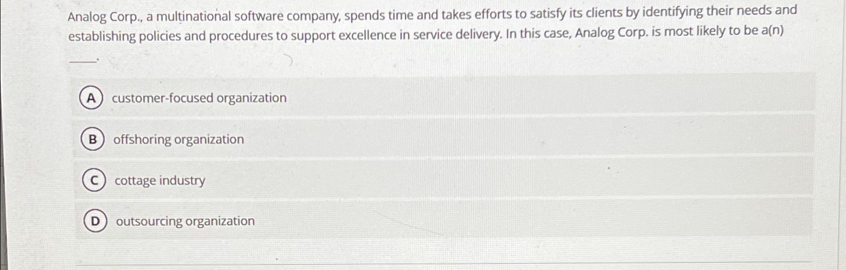  Analog Corp., a multinational software company, spends time and takes efforts