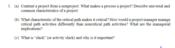  5. (a) Contrast a project from a nonproject. What makes a