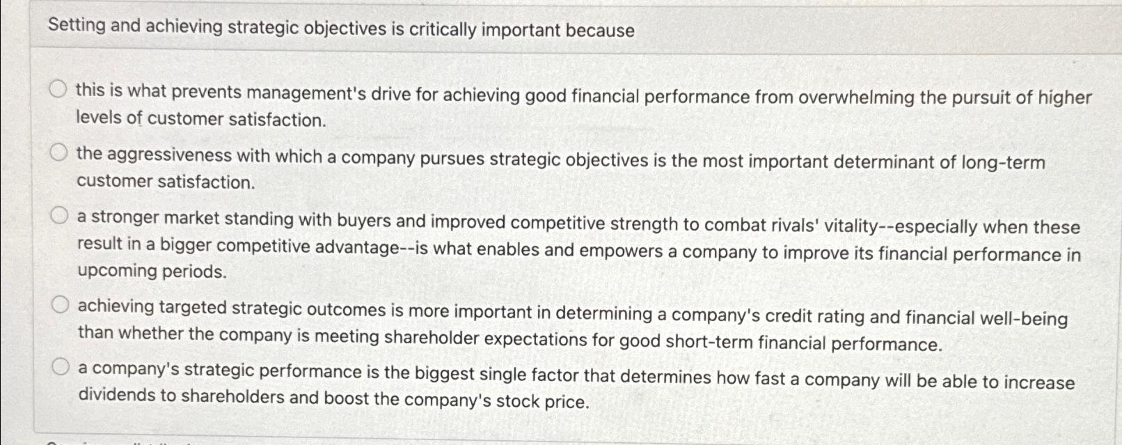  Setting and achieving strategic objectives is critically important because this is