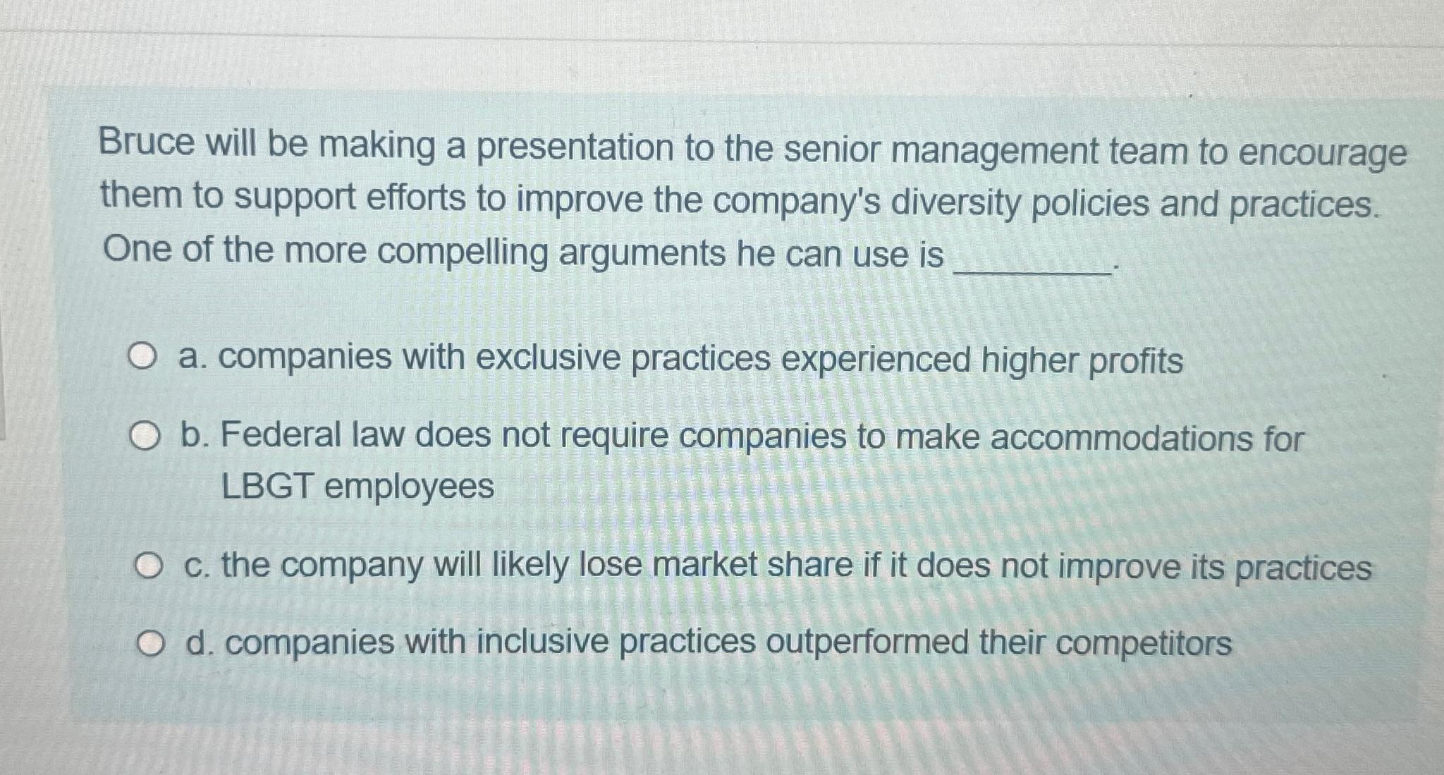  Bruce will be making a presentation to the senior management team