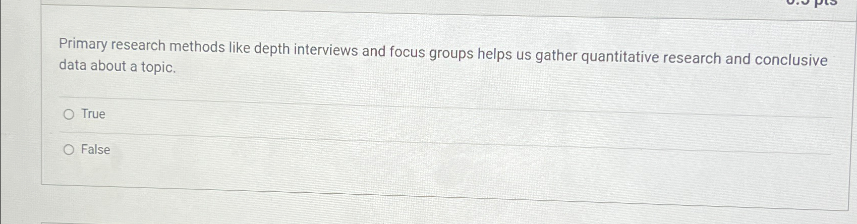  Primary research methods like depth interviews and focus groups helps us