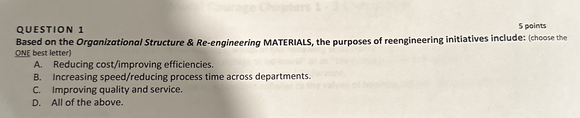  QUESTION 1 5 points Based on the Organizational Structure & Re-engineering