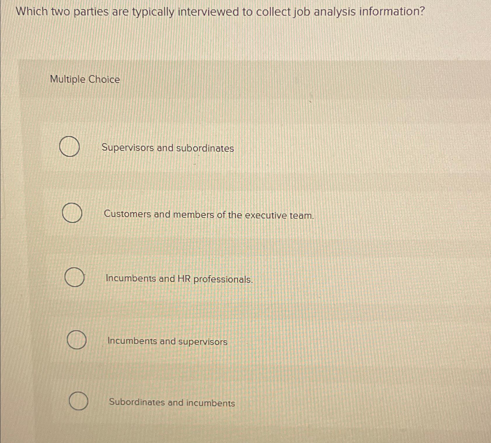  Which two parties are typically interviewed to collect job analysis information?