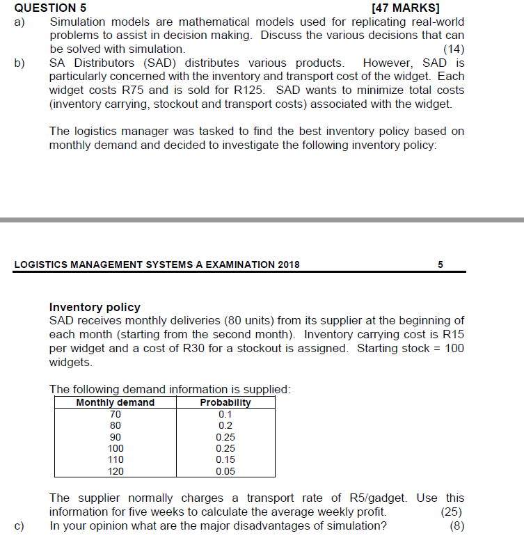  QUESTION 5 [47 MARKS] a) Simulation models are mathematical models used