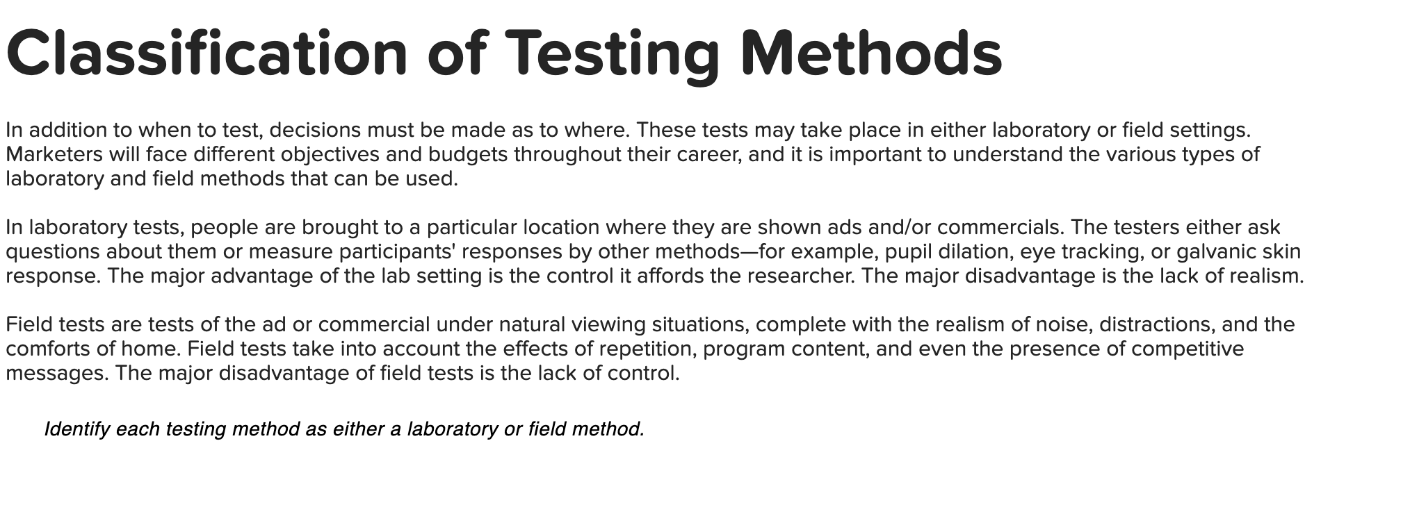  Classification of Testing Methods In addition to when to test, decisions