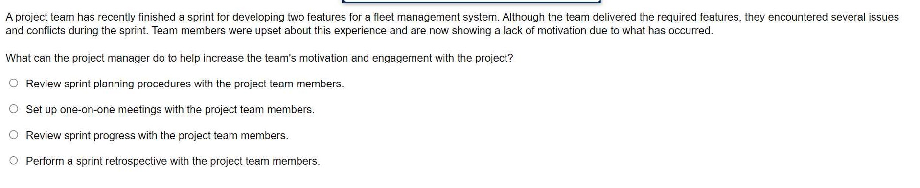  A project team has recently finished a sprint for developing two