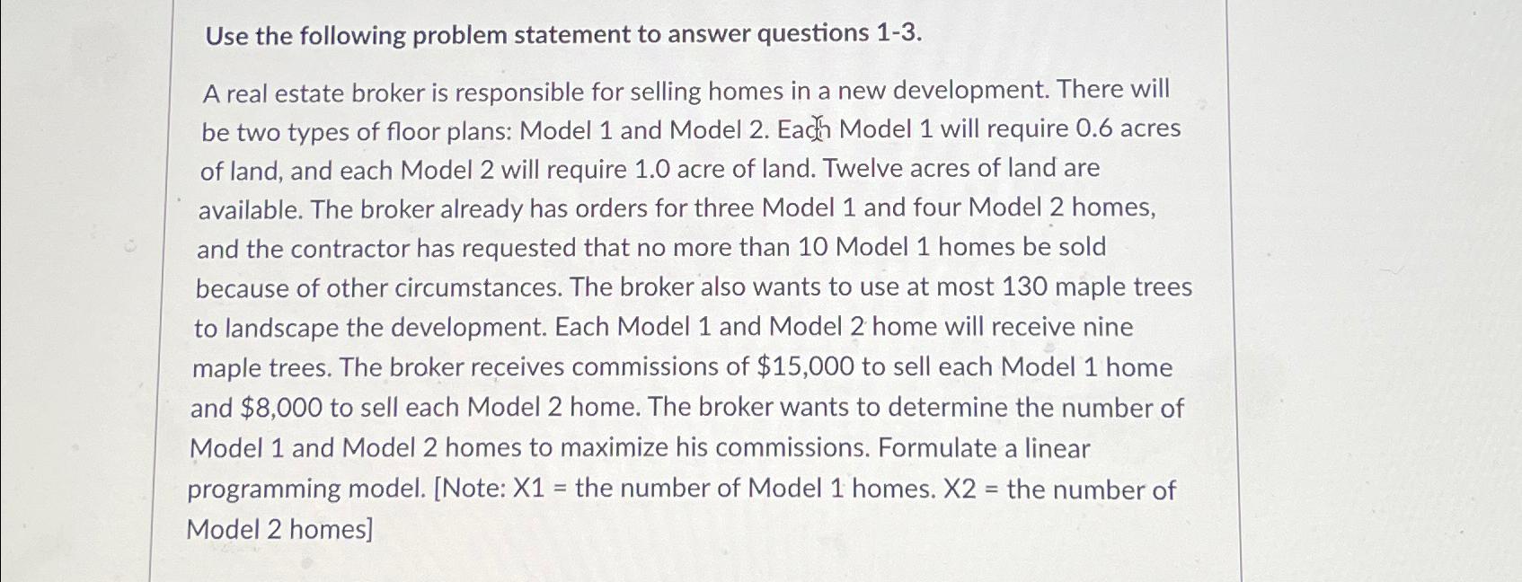  Use the following problem statement to answer questions 1-3. A real