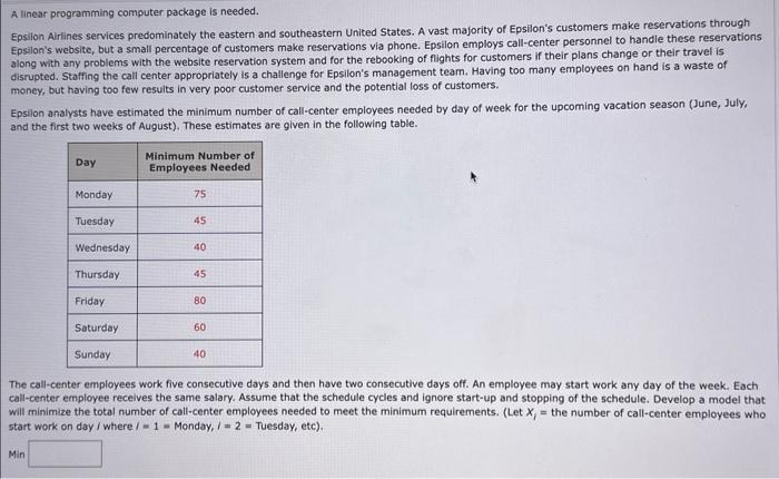  A linear programming computer package is needed. Epsiton Airlines services predominately