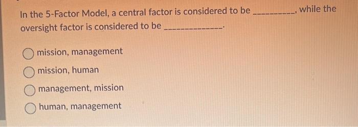  In the 5-Factor Model, a central factor is considered to be