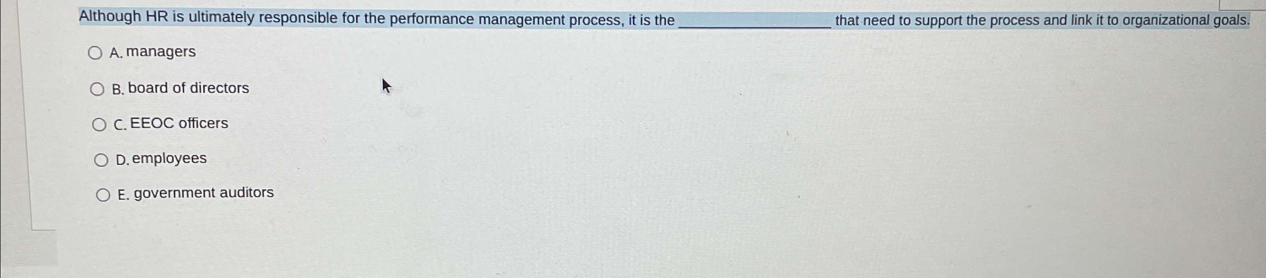  Although HR is ultimately responsible for the performance management process, it