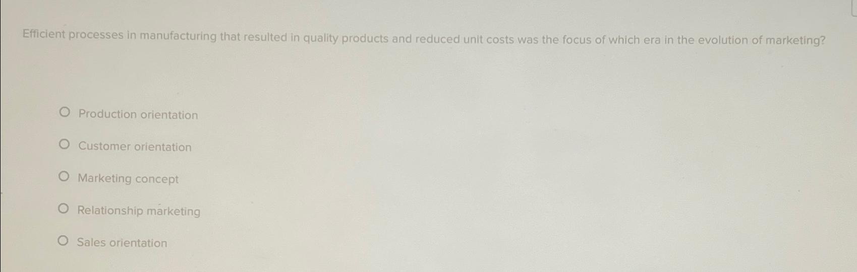  Efficient processes in manufacturing that resulted in quality products and reduced