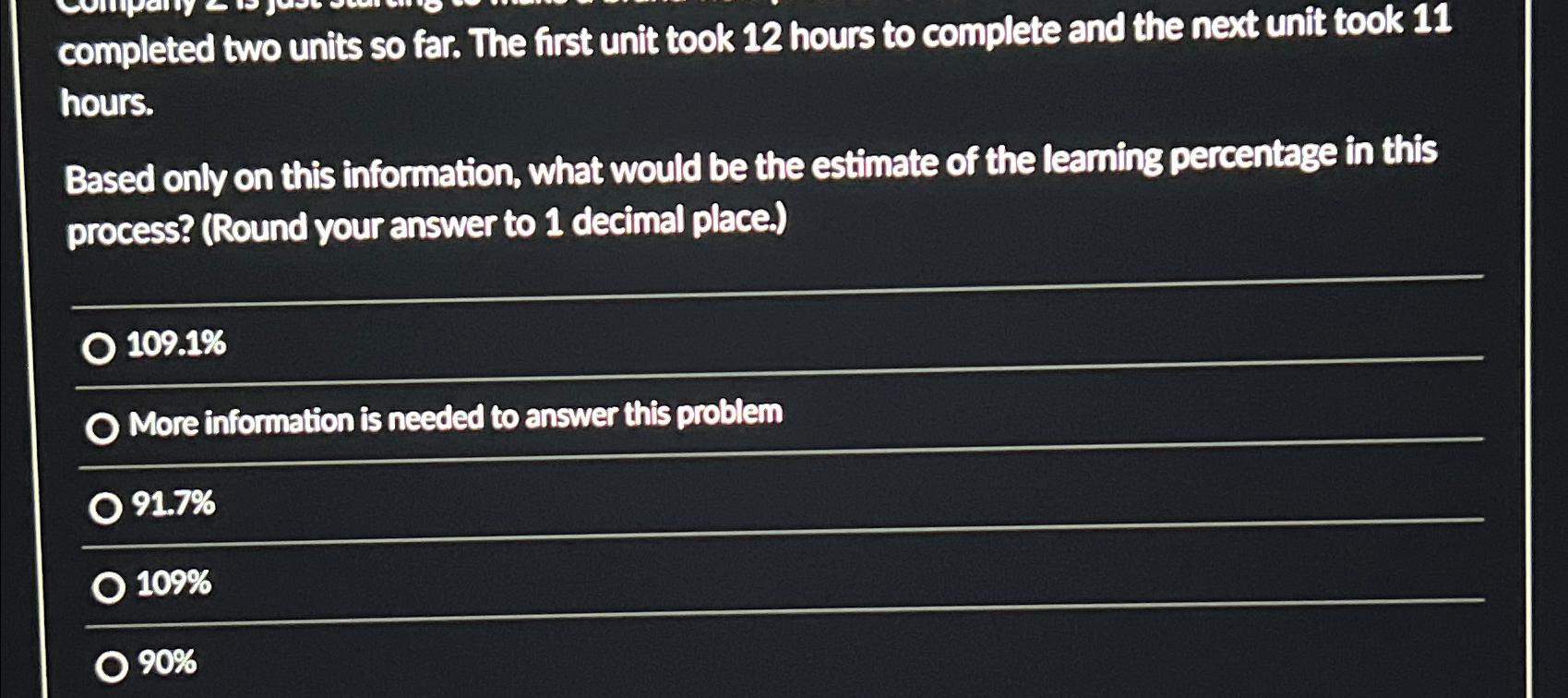  completed two units so far. The first unit took 12 hours