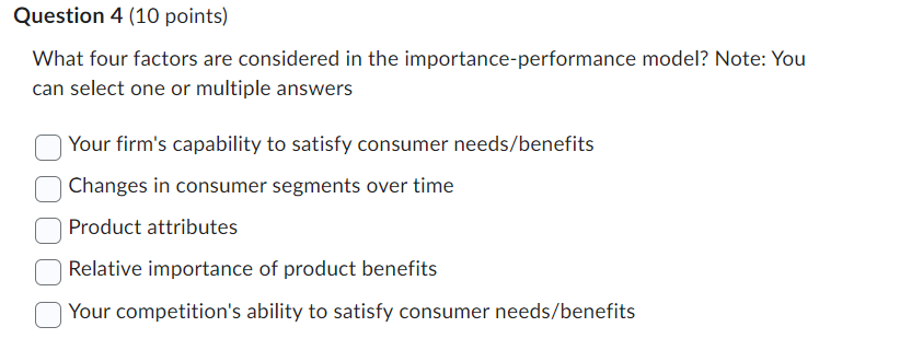  What four factors are considered in the importance-performance model? Note: You