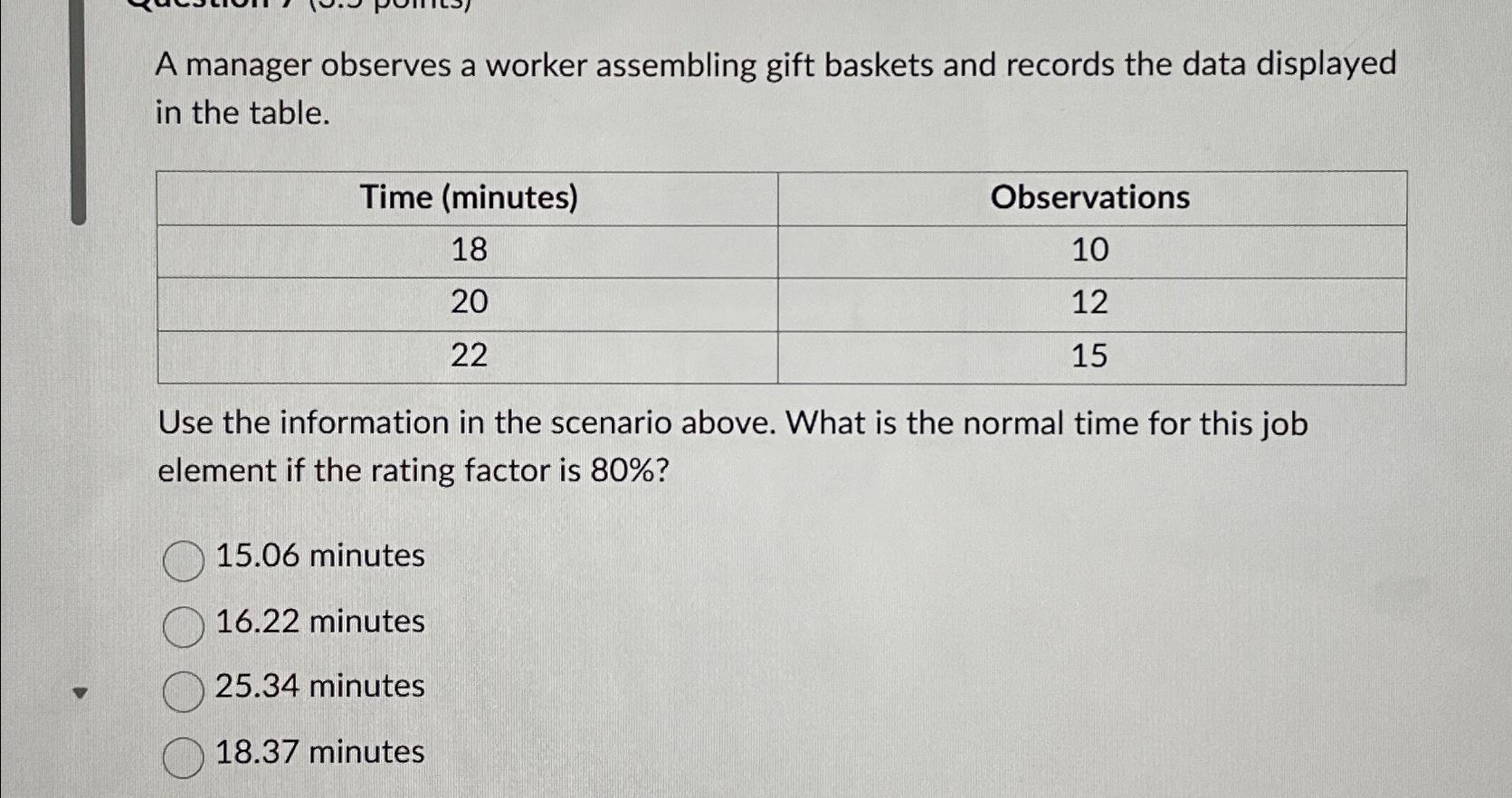  A manager observes a worker assembling gift baskets and records the