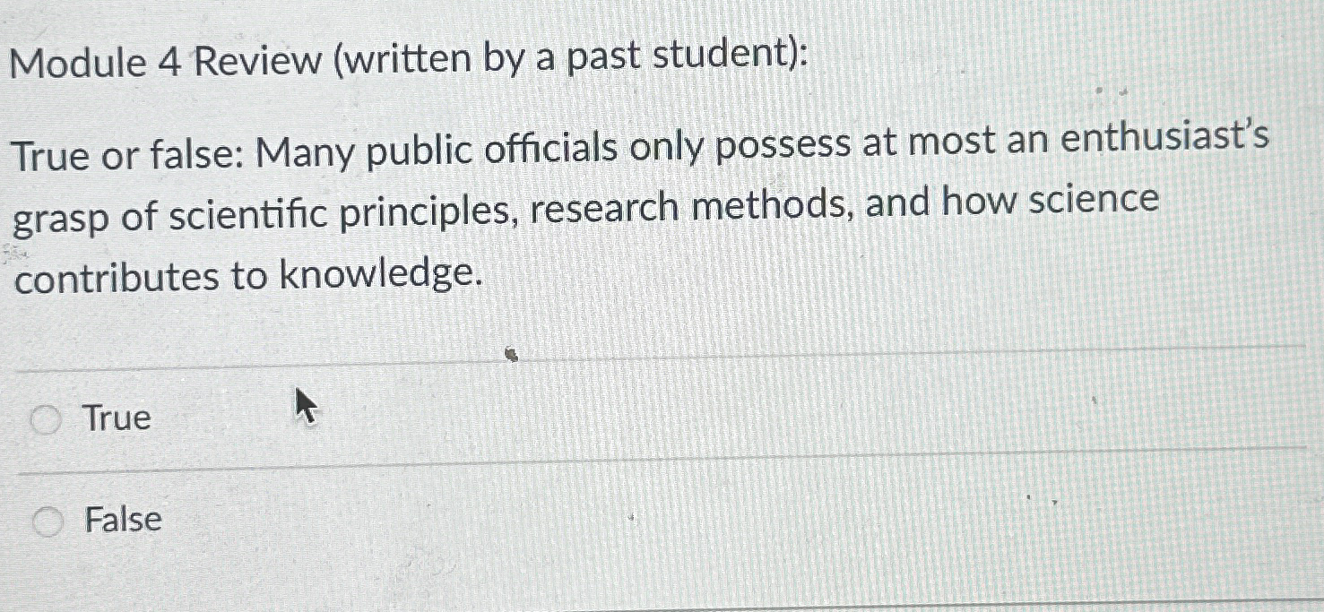  Module 4 Review (written by a past student): True or false: