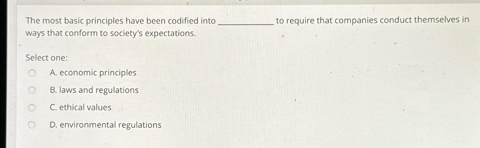  The most basic principles have been codified into to require that
