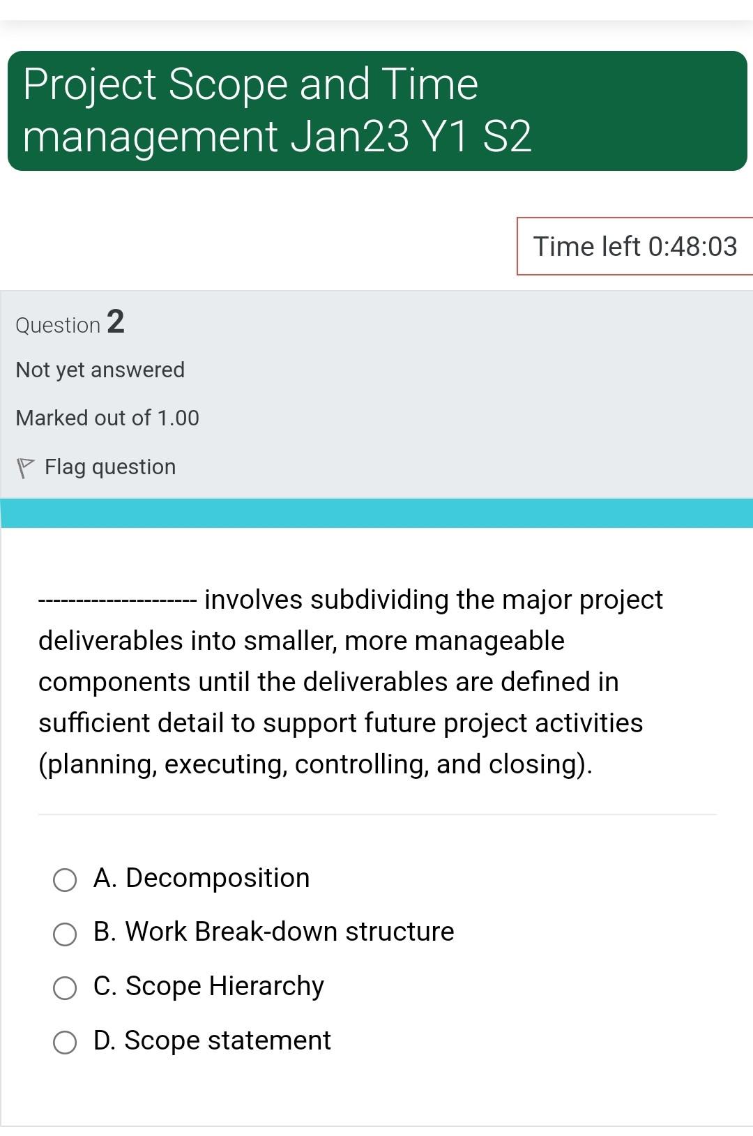 involves subdividing the major project deliverables into smaller, more manageable components