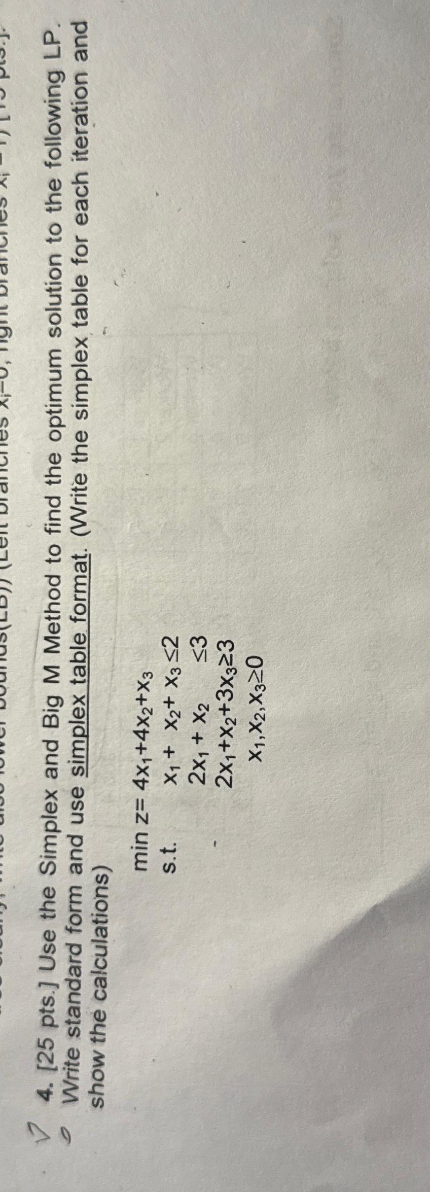  [25 pts.] Use the Simplex and Big M Method to find