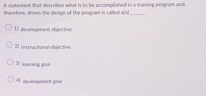  A statement that describes what is to be accomplished in a