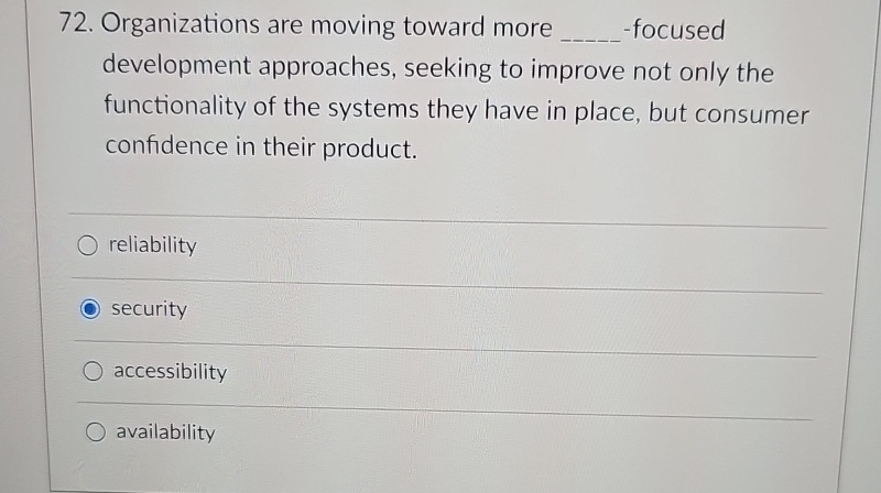  Organizations are moving toward more q,-focused development approaches, seeking to improve