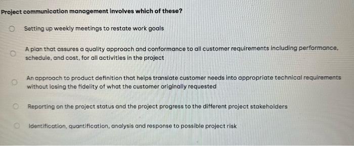  Project communication management involves which of these? Setting up weekly meetings