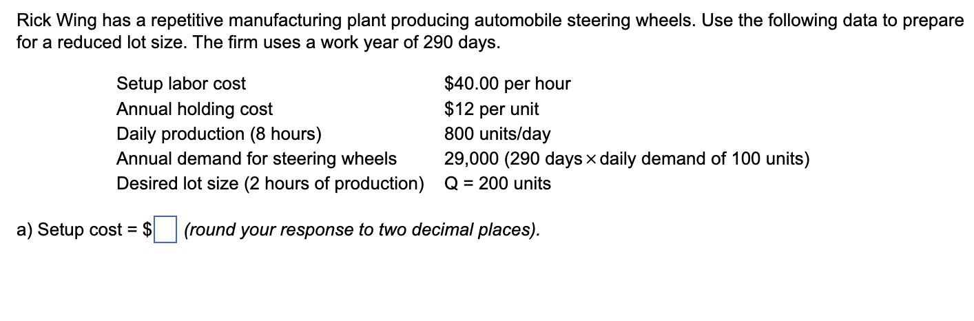 b) Setup Time = Rick Wing has a repetitive manufacturing plant producing