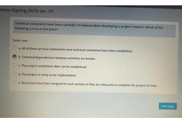  Technical constraints have been carefully considered when developing a project network.