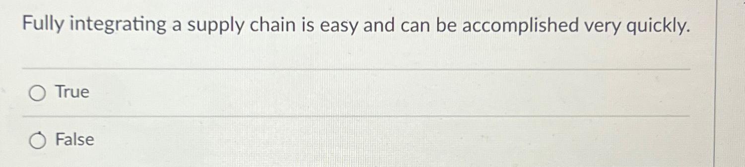  Fully integrating a supply chain is easy and can be accomplished