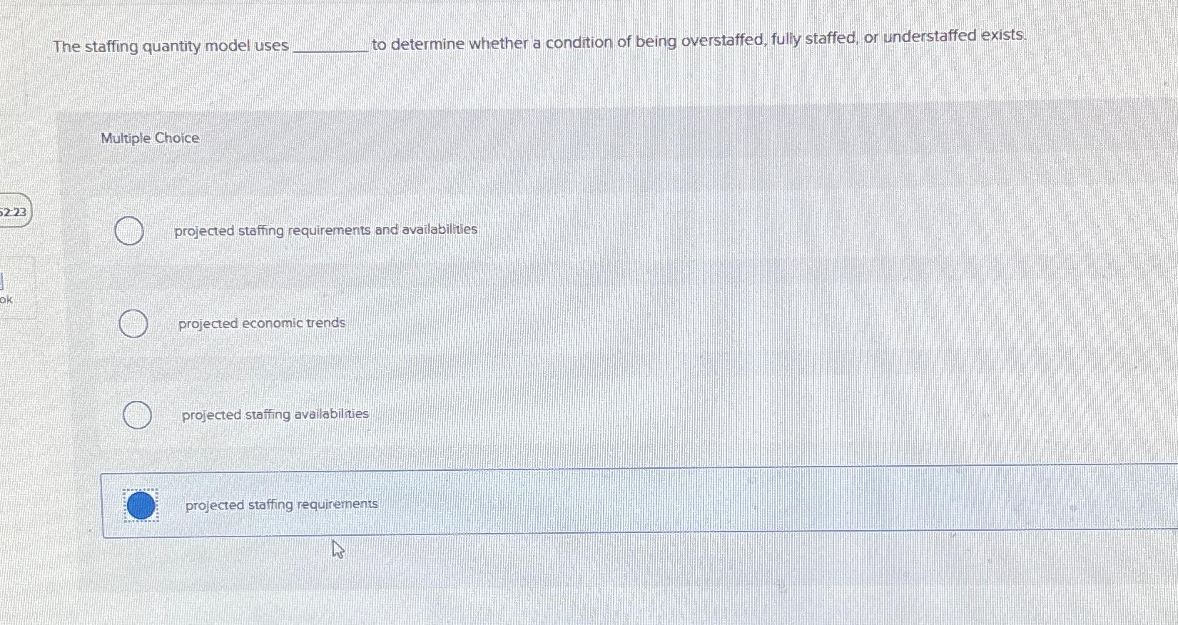  The staffing quantity model uses to determine whether a condition of