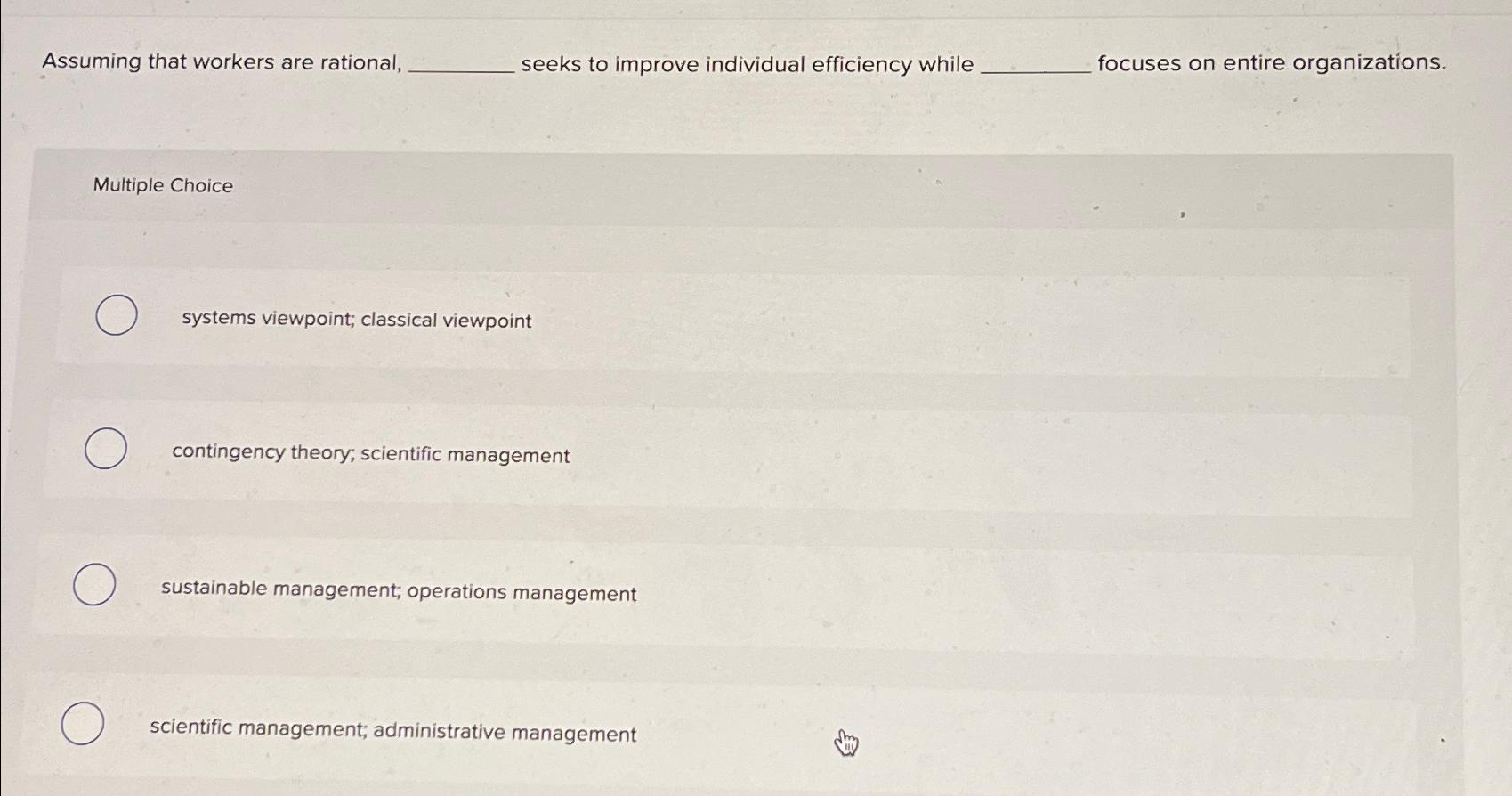  Assuming that workers are rational, seeks to improve individual efficiency while