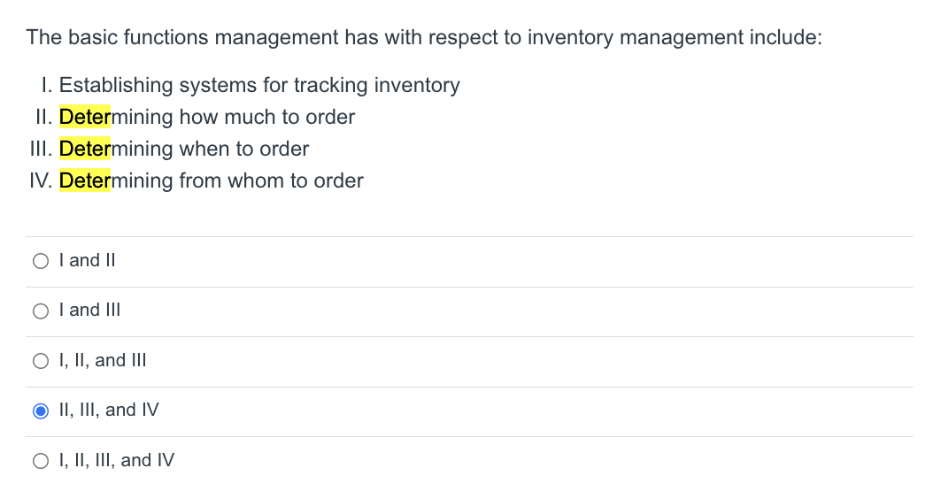  The basic functions management has with respect to inventory management include: