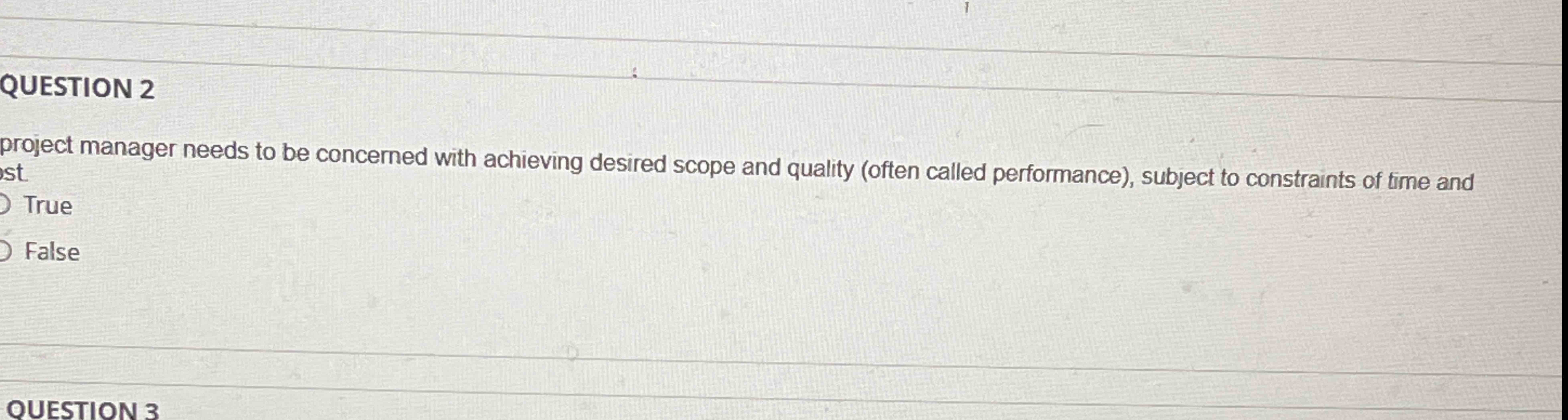  QUESTION 2 project manager needs to be concerned with achieving desired