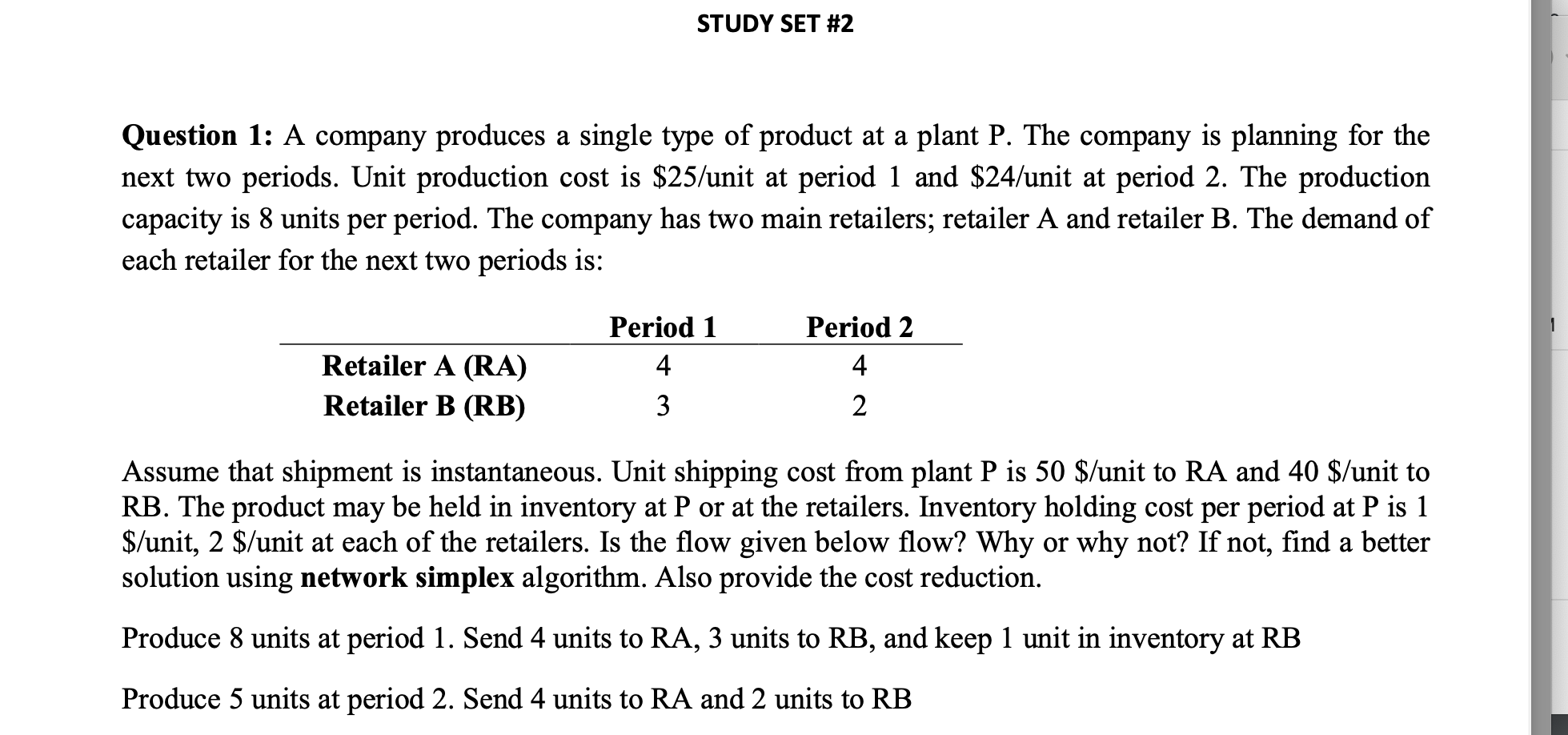  STUDY SET \#2 Question 1: A company produces a single type