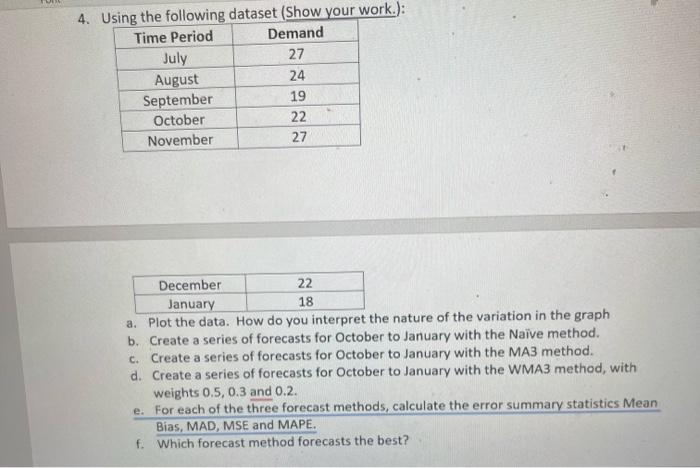 please include answer and explanation 4. Ucing the following dataset (Show your