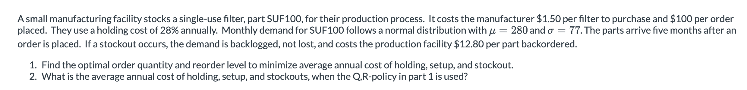Pls answer ASAP A small manufacturing facility stocks a single-use filter, part