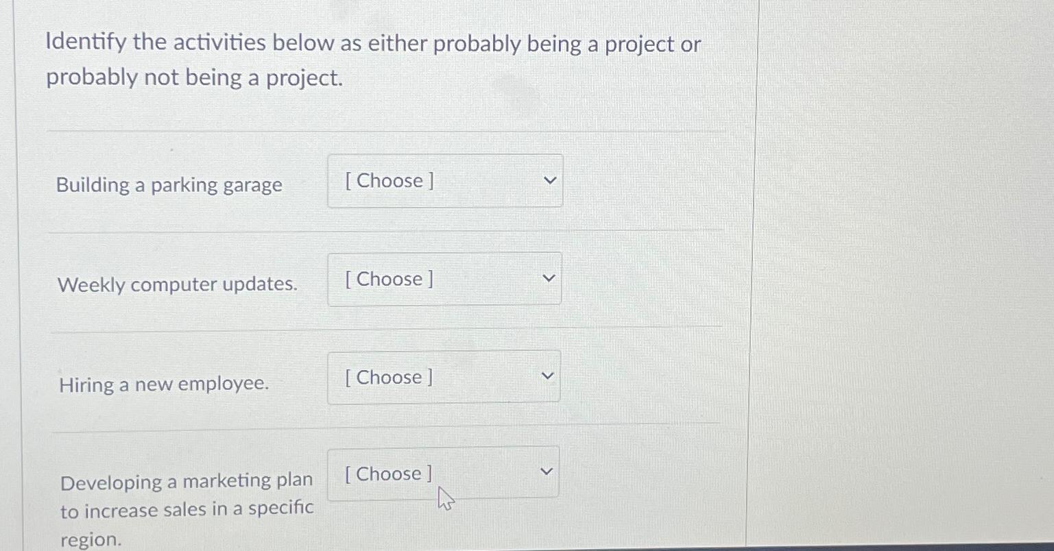  Identify the activities below as either probably being a project or