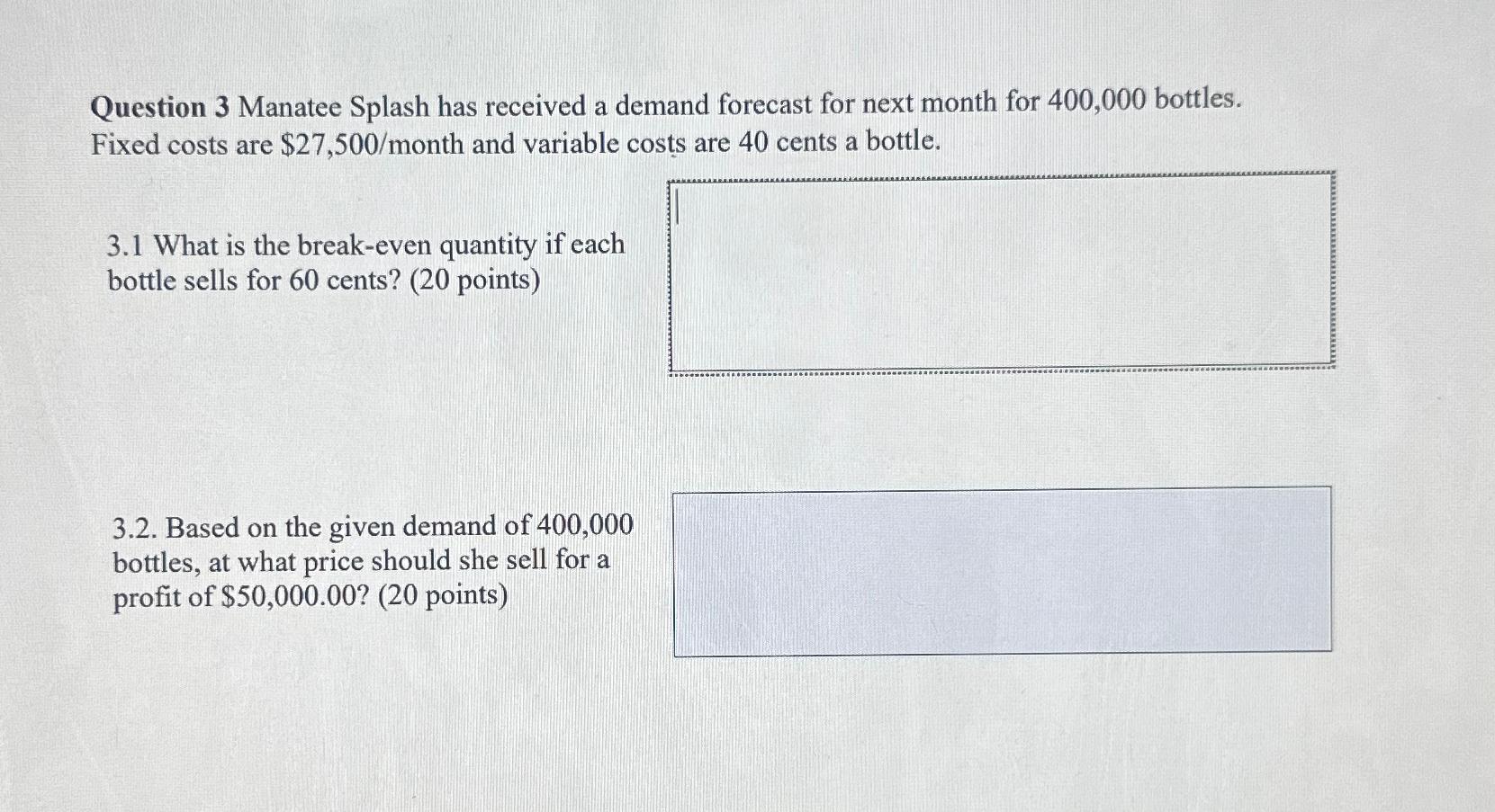  Question 3 Manatee Splash has received a demand forecast for next