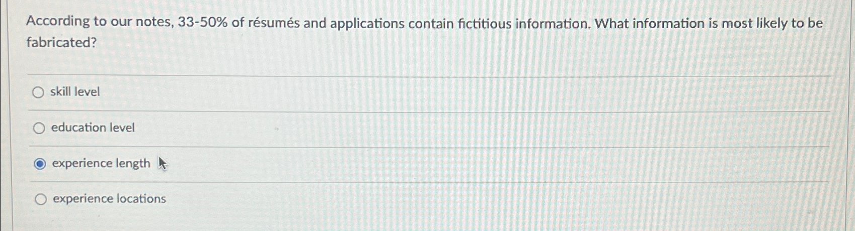  According to our notes, 33-50% of rsums and applications contain fictitious